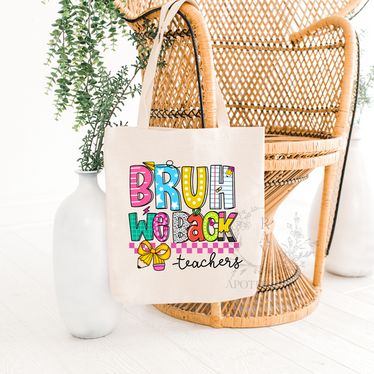 "Bruh, We Back" Teacher Tote – Because Summer Wasn't Long Enough