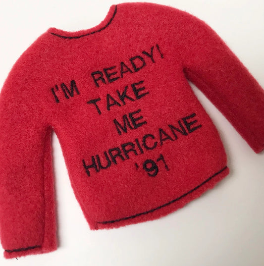 Golden Sophia  I’m ready take me Hurricane 91 Sweatshirt Embroidered Christmas Elf Sweater Clothing Prop Elf Clothes, 12" Accessories, Ornament